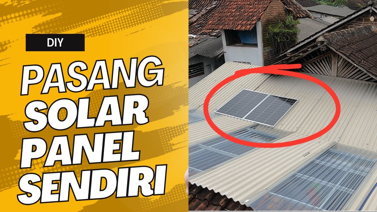 Proses Pemasangan Solar Panel Dirumah Sendiri - YouTube