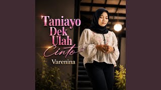 Download lagu Taniayo Dek Ulah Cinto