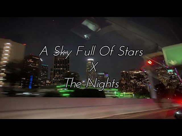 A Sky Full Of Stars x The Nights (Mashup) - Coldplay x Avicii class=