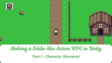 Part 1 | Create a Zelda-Like Action RPG in Unity Tutorial - Character Movement