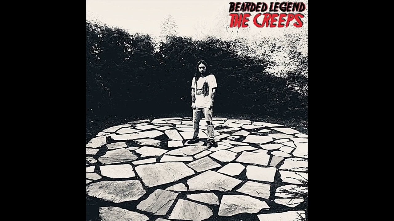 BEARDED LEGEND  - THE CREEPS