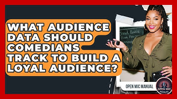 What Audience Data Should Comedians Track To Build A Loyal Audience? - Open Mic Manual