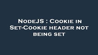 Celebrity NodeJS : Cookie in Set-Cookie header not being set Net Worth