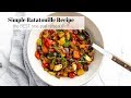 Simple Ratatouille Recipe (plus the best ways to serve it!)