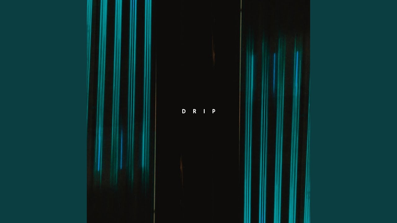 Watch Drip on YouTube Watch Drip on YouTube