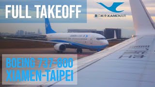 (HD) [FULL TAKEOFF] XIAMEN AIRLINES  BOEING 737-800  XIAMEN (XMN) - TAIPEI (TSA) MF FLIGHT 881