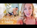 HAVING A BABY &amp; RENOVATING A HOME