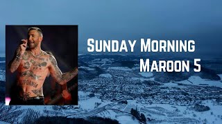 Maroon 5 - Sunday Morning Lyrics