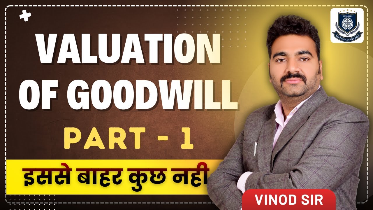 Nature and Valuation of Goodwill Part -1 | Class 12 Accountancy ...