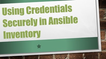 Using Credentials Securely in Ansible Inventory