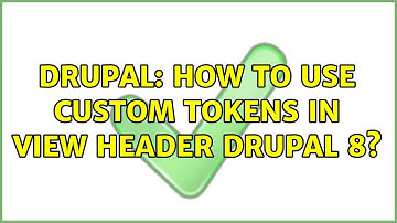 Drupal: How to use custom tokens in view header Drupal 8?