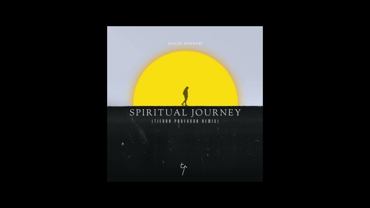 Malek Mhedhbi - Spiritual Journey (Tierra Profunda Remix)