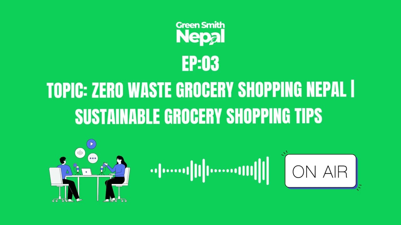 Zero Waste Grocery Shopping Nepal | Sustainable Grocery Shopping Tips | GSN Podcast: EP03