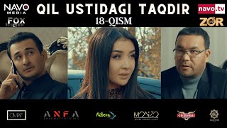 Qil ustidagi taqdir (milliy serial) 18-qism | Қил устидаги тақдир (миллий сериал)