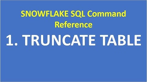 1. Truncate Table in Snowflake| SNOWFLAKE SQL Command Reference| Snowflake Database| DML| VCKLY Tech