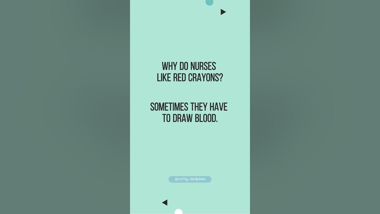 Corny Dad Jokes Why do nurses like red crayons YouTube