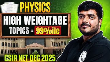 CSIR NET Dec 2025 Physical Science: HIGH WEIGHTAGE Topics for 99 Percentile! | Most Important Topics