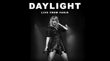 Taylor Swift - Daylight (Live From Paris)