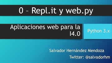 Aplicaciones web para la I4.0 - 0: Repl it y web py