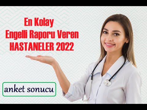 En Kolay Engelli Raporu Veren Hastaneler || 2022 Güncel Anket Sonuçlarıyla ||