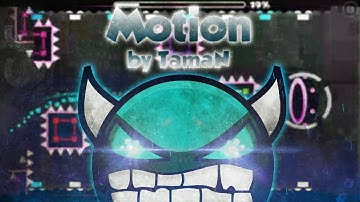 Dinámico y entretenido. Motion By TamaN (Geometry Dash) [2.01]
