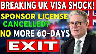 Breaking UK Visa Update ⚠️  Sponsor Licence Cancelled  No More 60 Day Exit