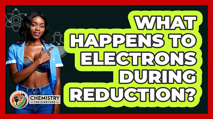 What Happens To Electrons During Reduction?
