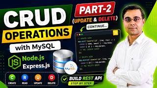 Master Node.js CRUD Operations with MySQL | Express.js Complete Guide | Part 2 (Update & Delete API)