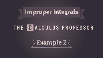 Improper Integrals, Example 2