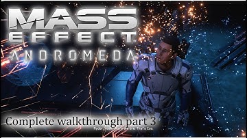 Mass Effect: Andromeda - 100% walkthrough part 3 ► 1080p 60fps - No commentary ◄