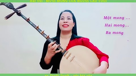 Hát vui - Mười mong của Người Cao Tuổi - ns Tuyết Tuyết