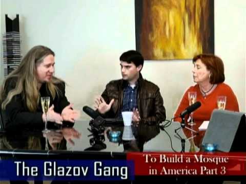 The Glazov Gang - To Build a Mosque in America-Part3