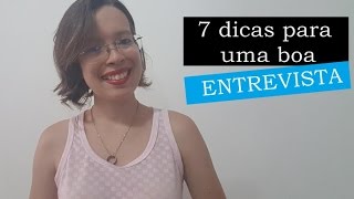 Fique por dentro das 7 dicas para fazer uma boa Entrevista