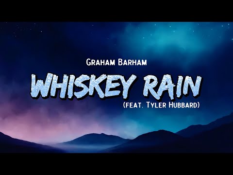 Graham Barham - Whiskey Rain (Lyrics) feat. Tyler Hubbard