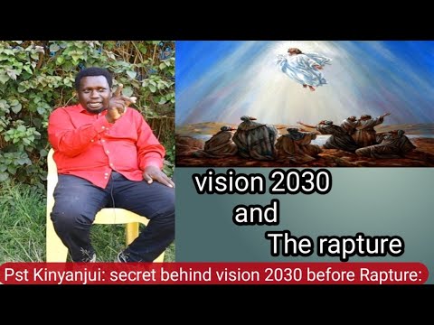 Pastor Kinyanjui revealed more about 2030, and the Rapture ( Date and ...