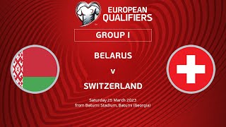 UEFA Euro 2024 Qualifiers - Group I Matchday 1: Belarus v Switzerland
