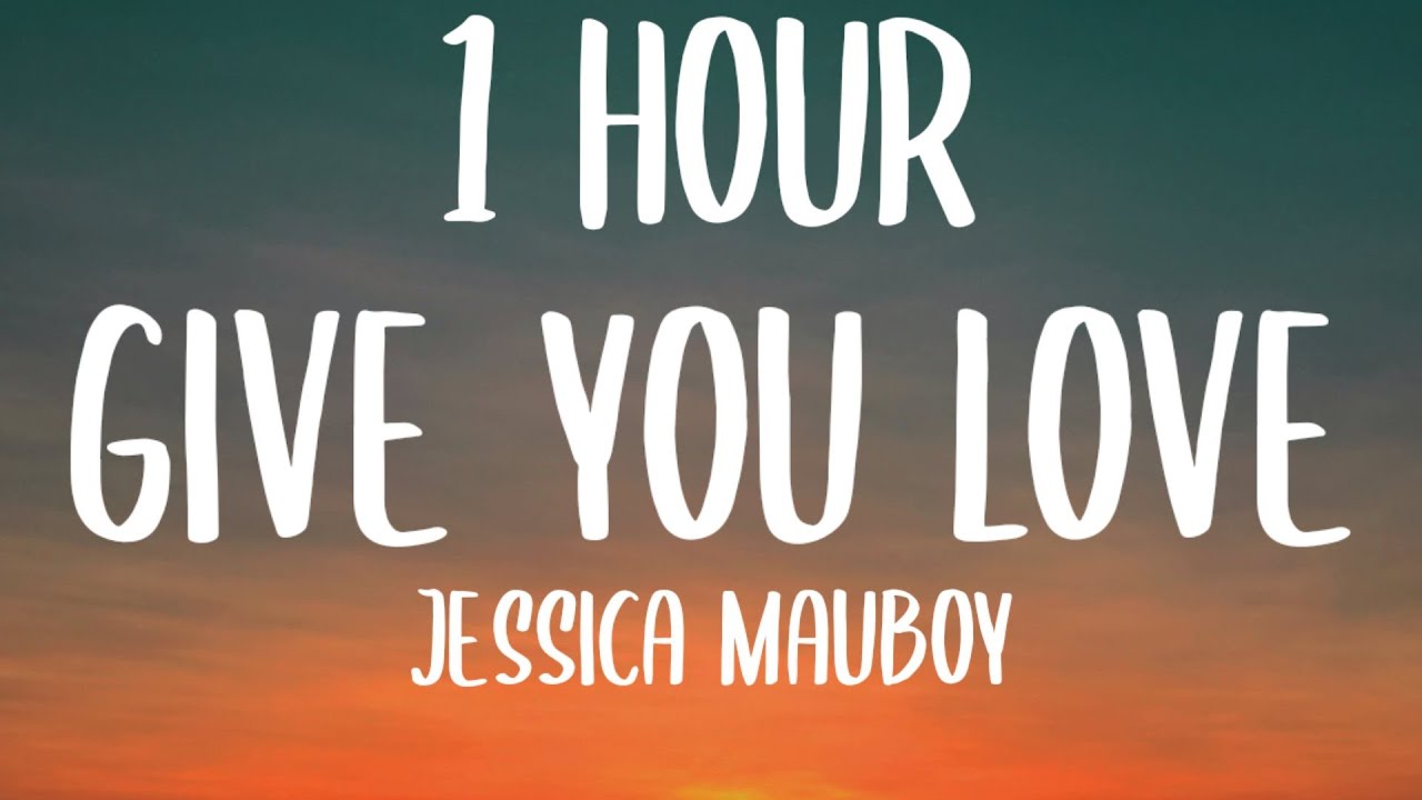 Jessica Mauboy Give You Love (1 HOUR/Lyrics) Ft. Jason Derulo YouTube