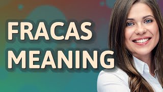 Fracas | meaning of Fracas