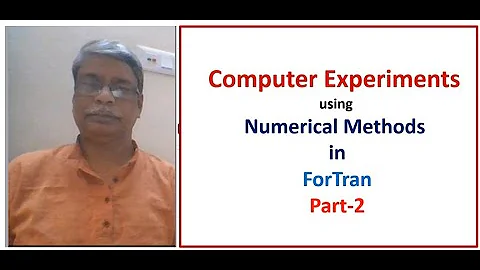 Computer Experiments using Numerical Methods in ForTran : Part-2