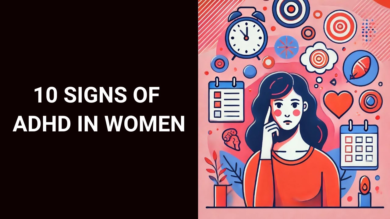 10 Signs and Symptoms of ADHD in Women - YouTube