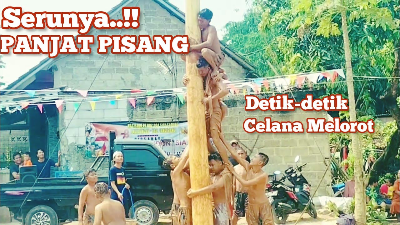 DETIK-DETIK CELANA PESERTA PANJAT PISANG MELOROT..! 