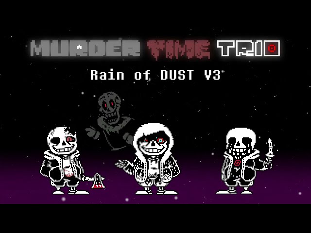 [Animated OST] Rain of DUST V3 - Murder Time Trio [Phase1] OST-002 #UTAUOST class=