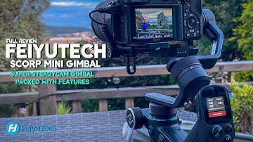 The SCORP Mini Gimbal from FEIYU-TECH  Review | Make Steady Video the Easy Way