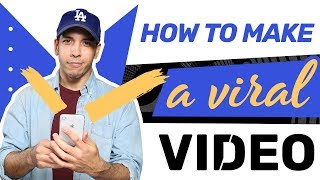 How To Make A Viral Video