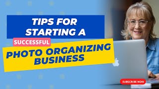 Tips on Starting a Successful Photo Organizing Business screenshot 3