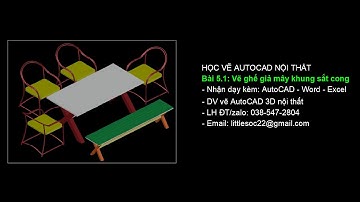 Học AutoCAD 3D nội thất |Bài 5.1 Hướng Dẫn Vẽ Ghế Khung Sắt Cong Quấn Dây Nhựa Giả Mây