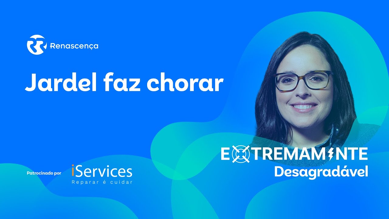Jardel faz chorar - Extremamente Desagradável