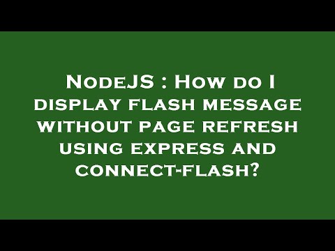 NodeJS : How do I display flash message without page refresh using express and connect-flash?