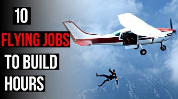 Top 10 Pilot Jobs to Build Hours!