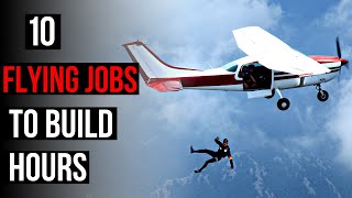 Top 10 Pilot Jobs to Build Hours